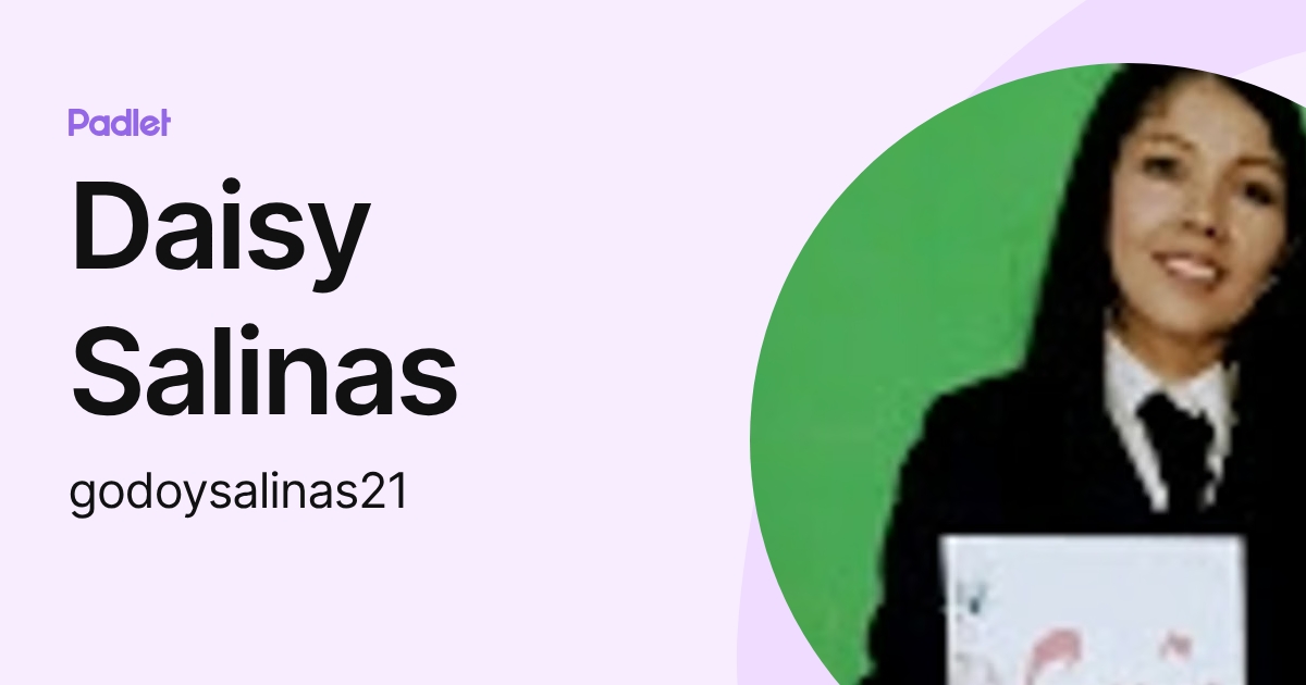 Daisy Salinas (godoysalinas21) profile | Padlet