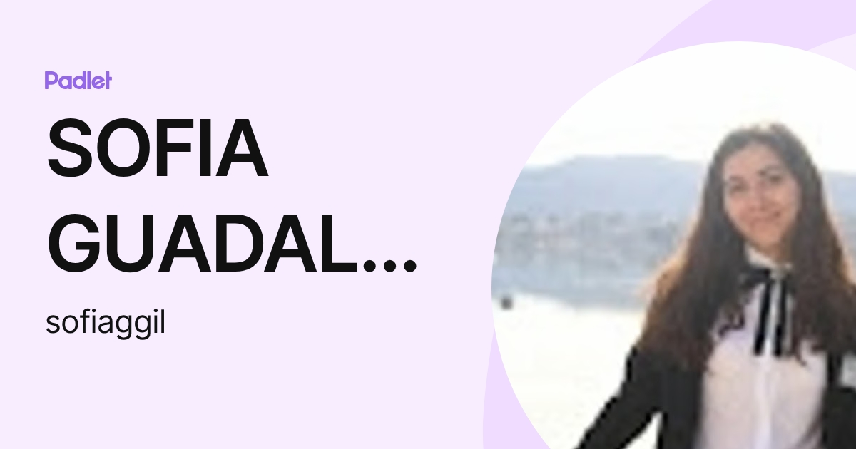 SOFIA GUADALUPE GIL (sofiaggil) profile | Padlet