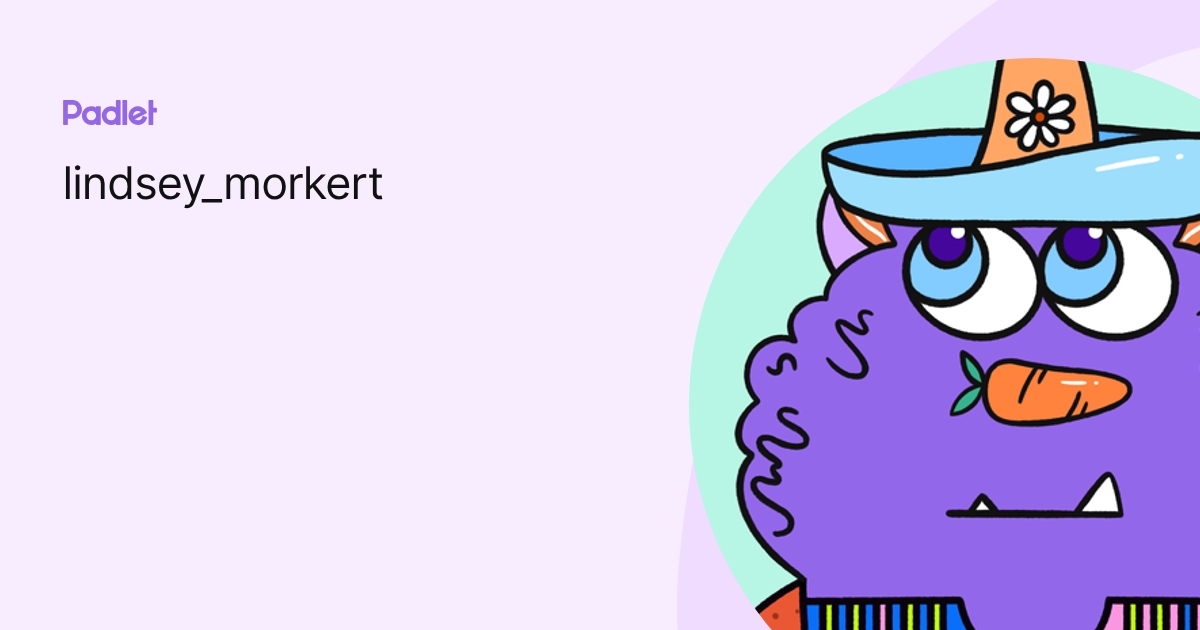 lindsey_morkert profile | Padlet
