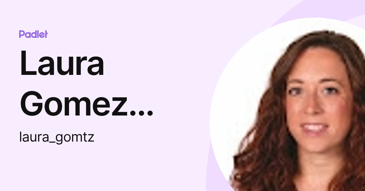 Laura Gomez Martinez (laura_gomtz) profile | Padlet