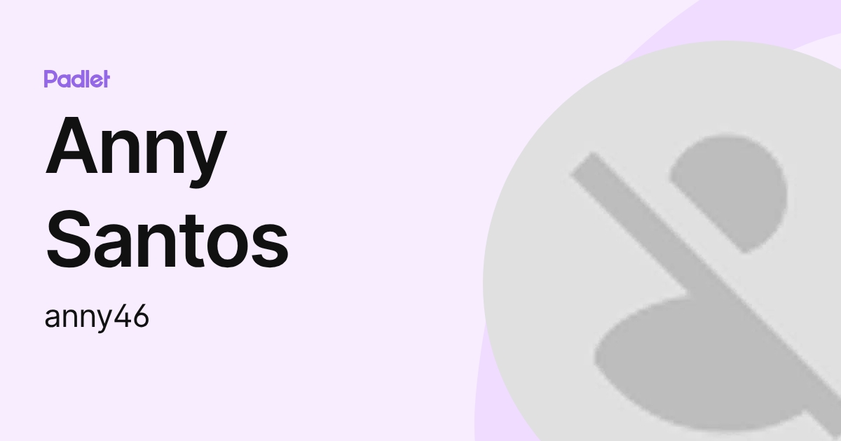 Anny Santos (anny46) profile | Padlet