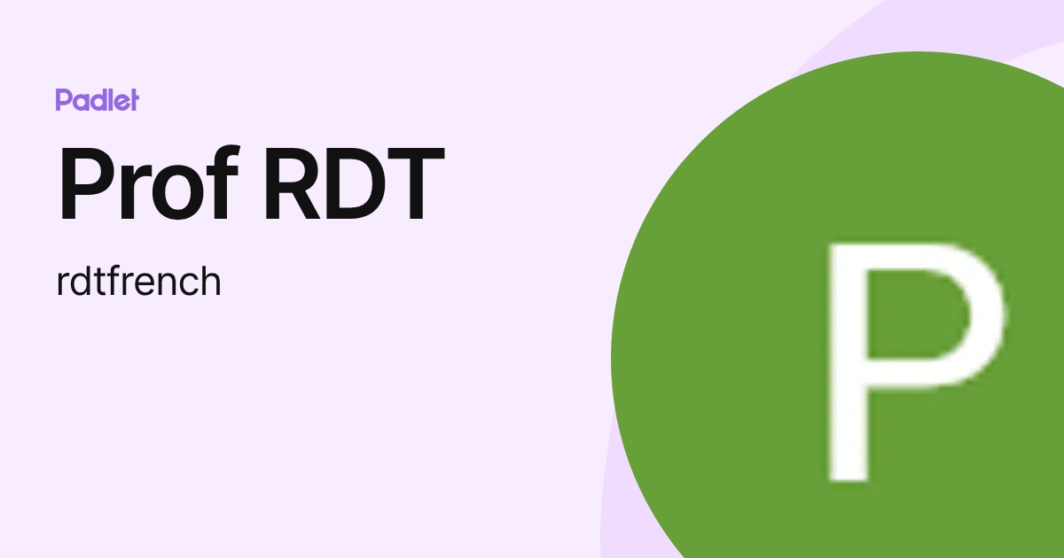Prof RDT (rdtfrench) profile | Padlet