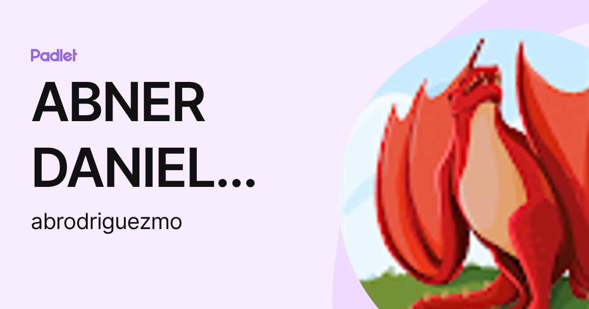 ABNER DANIEL RODRIGUEZ MORE (abrodriguezmo) profile | Padlet