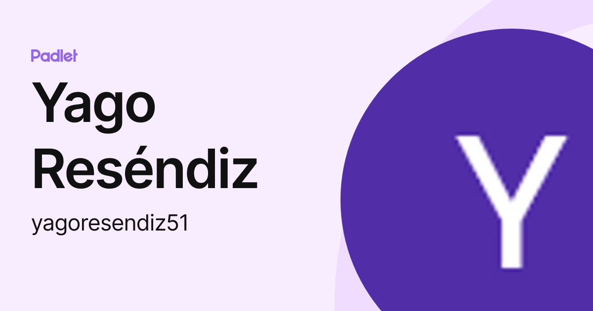 Yago res ndiz yagoresendiz51 profile padlet