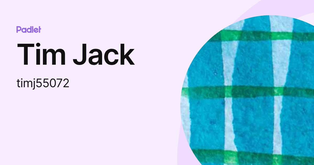 Tim Jack (timj55072) profile | Padlet