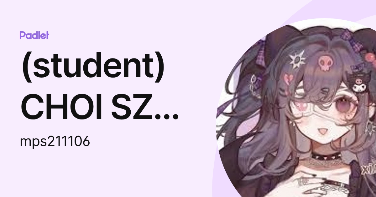 (student) CHOI SZE YING (mps211106) profile | Padlet