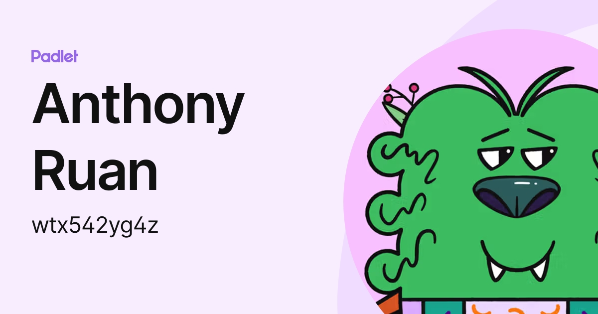 Anthony Ruan (wtx542yg4z) profile | Padlet