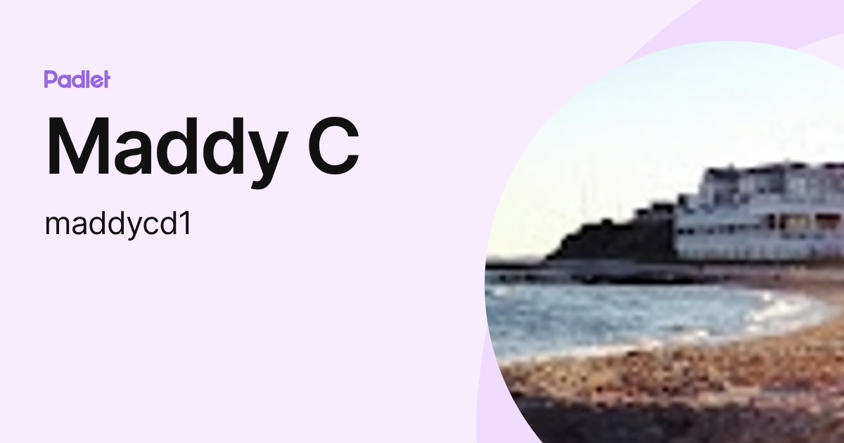 Maddy C (maddycd1) profile | Padlet