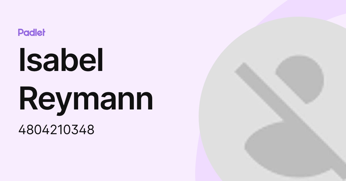 Isabel Reymann (4804210348) profile | Padlet