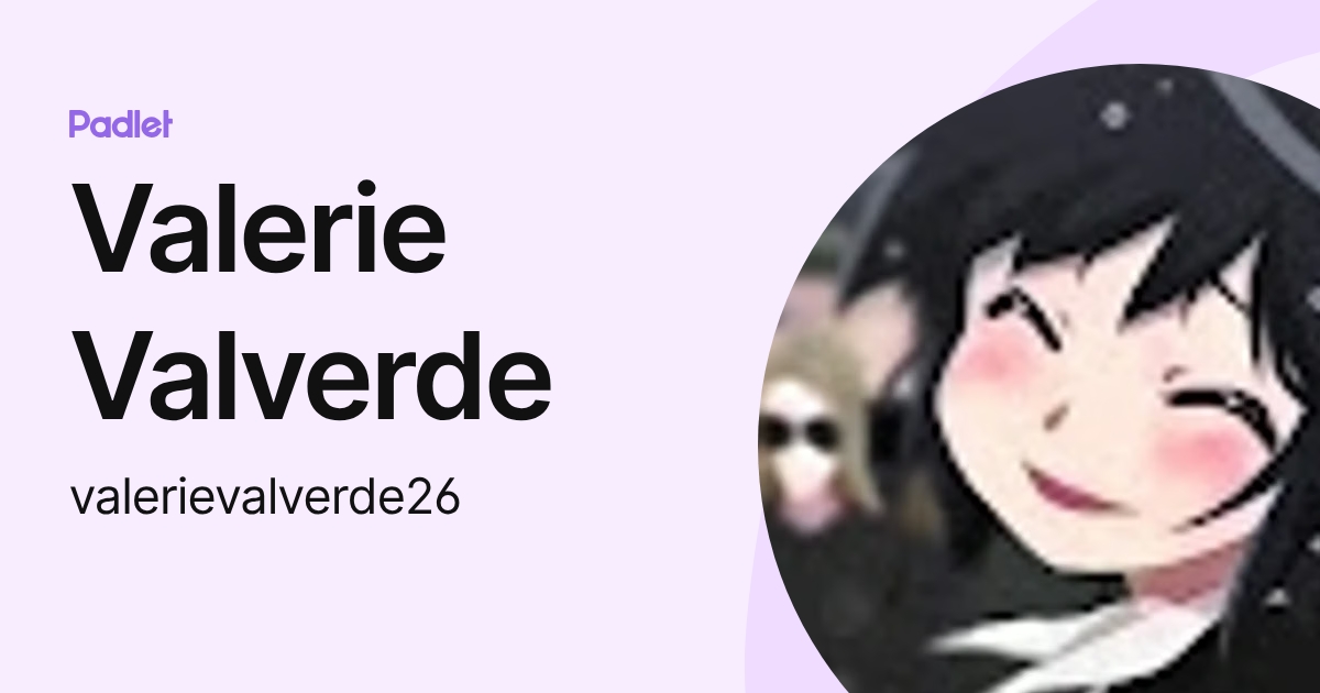 Valerie Valverde (valerievalverde26) profile | Padlet