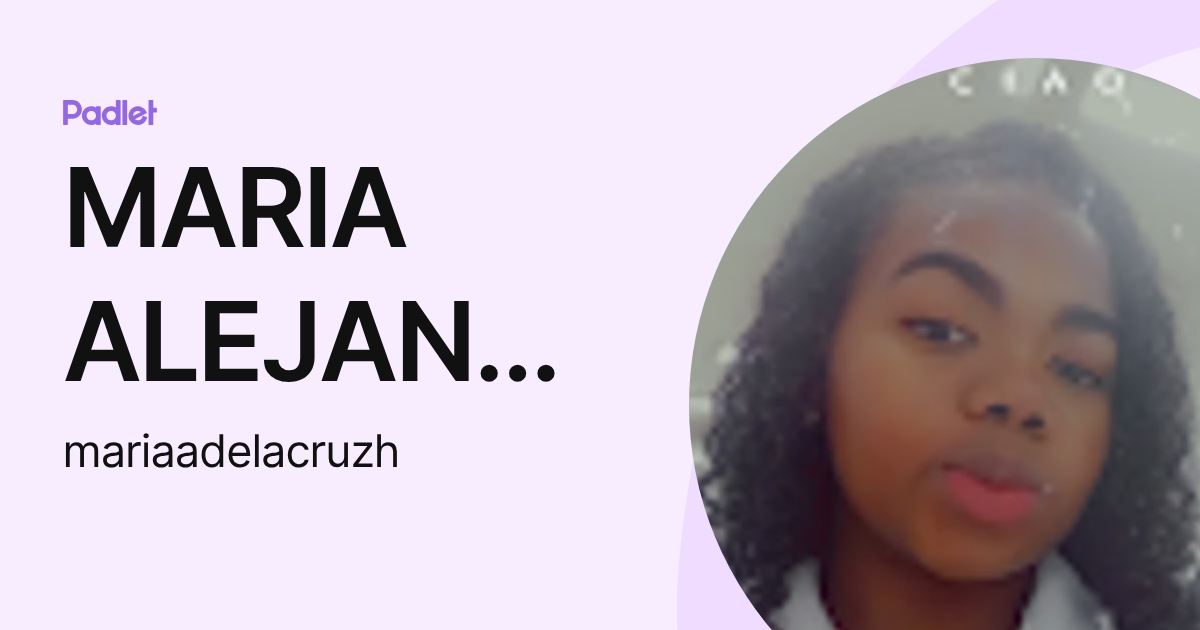 MARIA ALEJANDRA DE LA CRUZ HERRERA (mariaadelacruzh) profile | Padlet