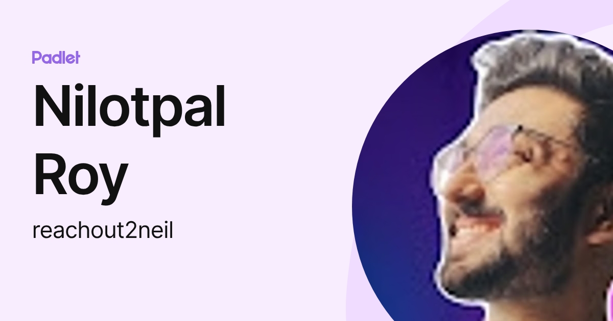 Nilotpal Roy (reachout2neil) profile | Padlet