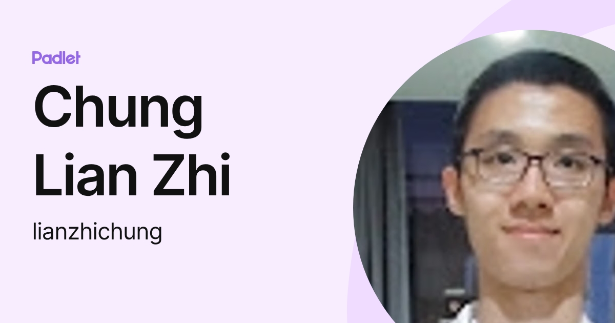 Chung Lian Zhi (lianzhichung) profile | Padlet