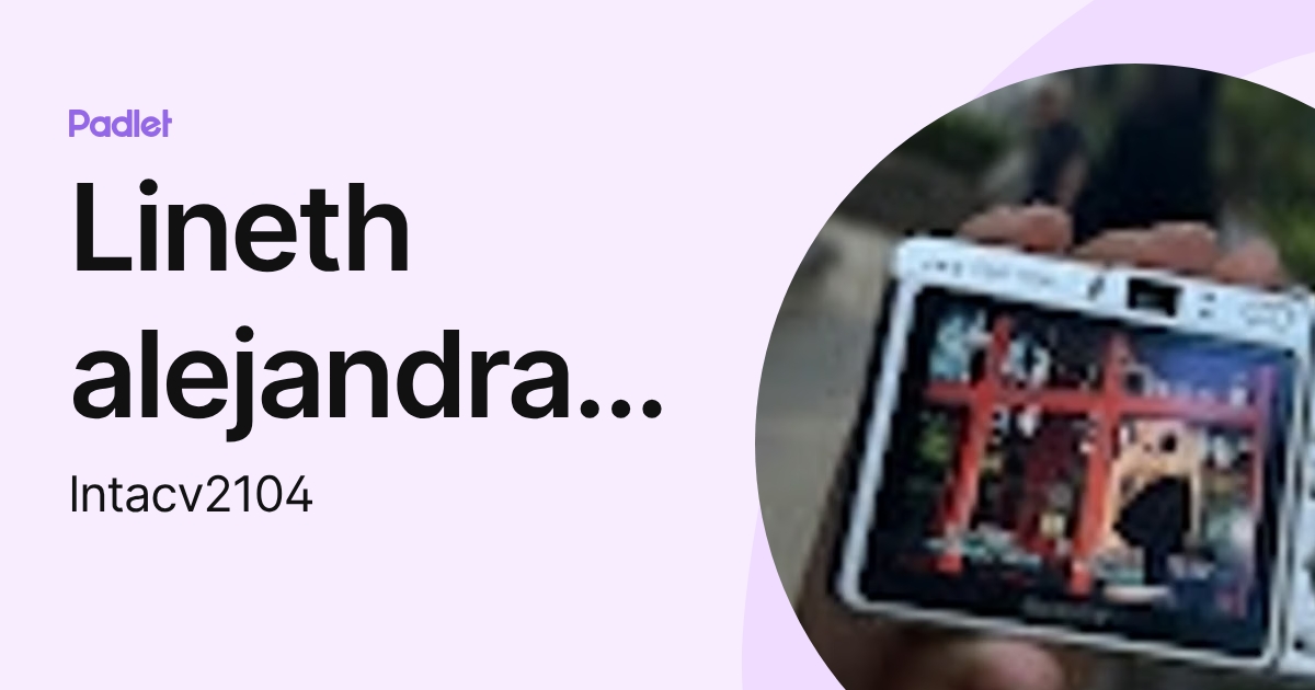 Lineth alejandra Cuellar valdez (lntacv2104) profile | Padlet
