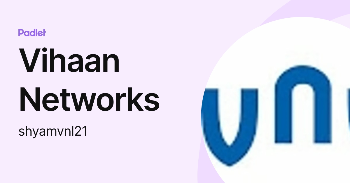 Vihaan Networks (shyamvnl21) profile | Padlet