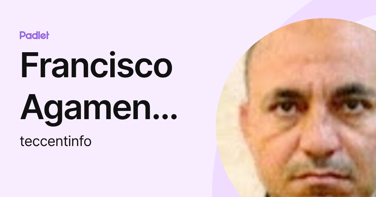 Francisco Agamenon Quinderé Silva (teccentinfo) profile | Padlet