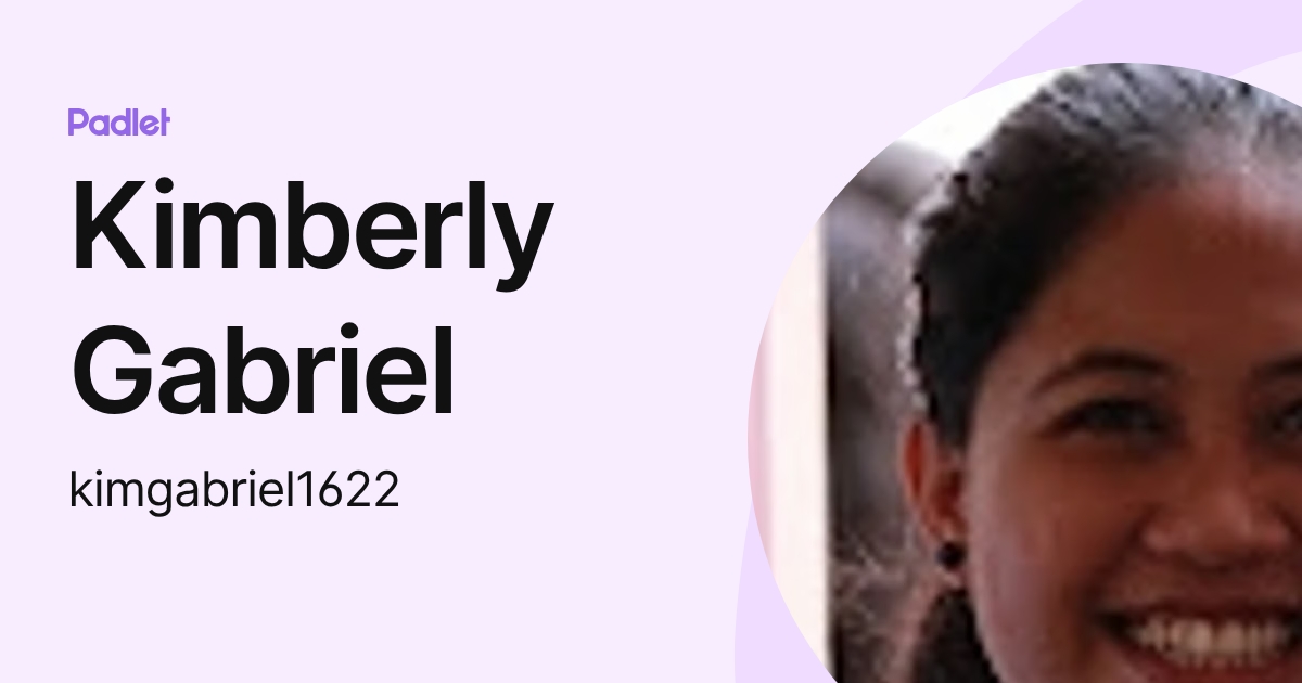Kimberly Gabriel (kimgabriel1622) profile | Padlet