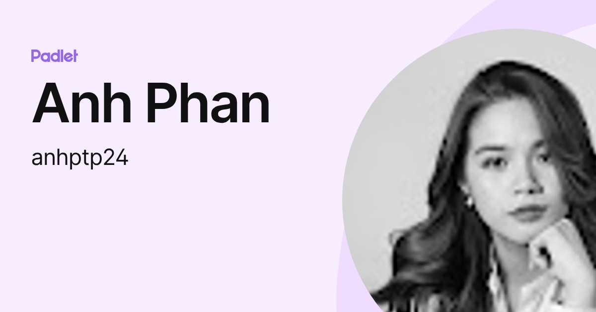 Anh Phan (anhptp24) profile | Padlet
