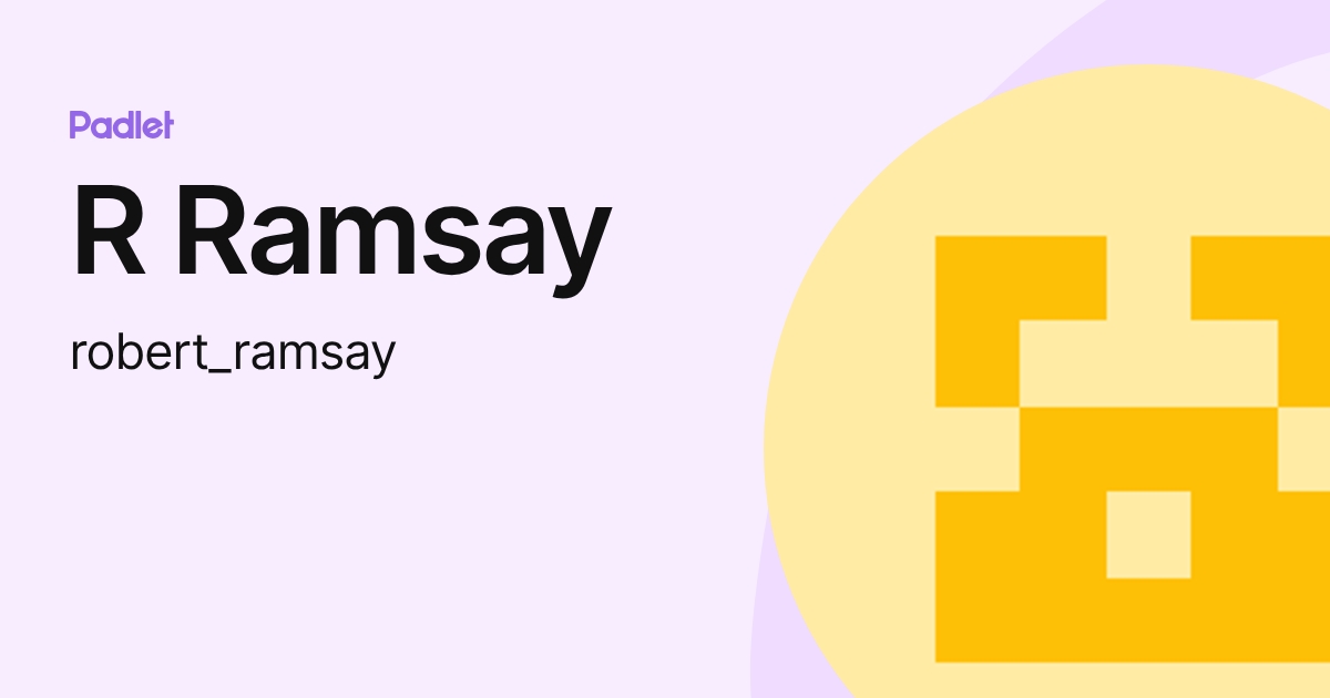 R Ramsay (robert_ramsay) profile | Padlet