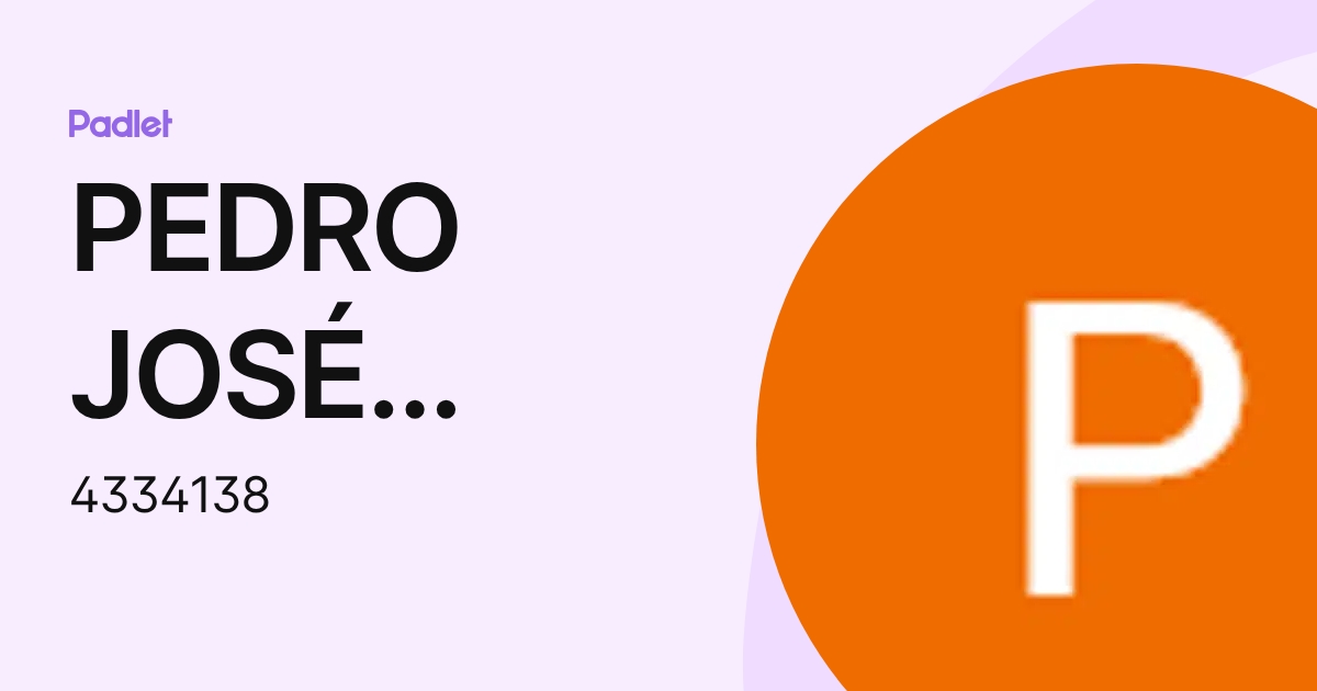 PEDRO JOSÉ VIDAL RODRÍGUEZ (4334138) profile | Padlet
