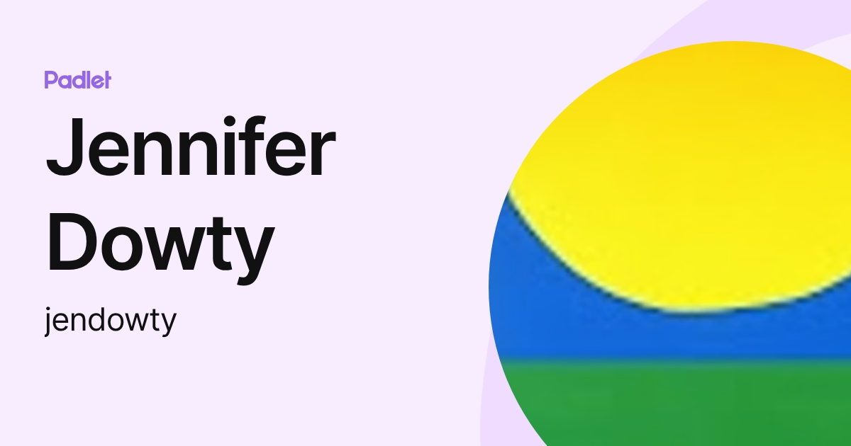 Jennifer Dowty (jendowty) profile | Padlet