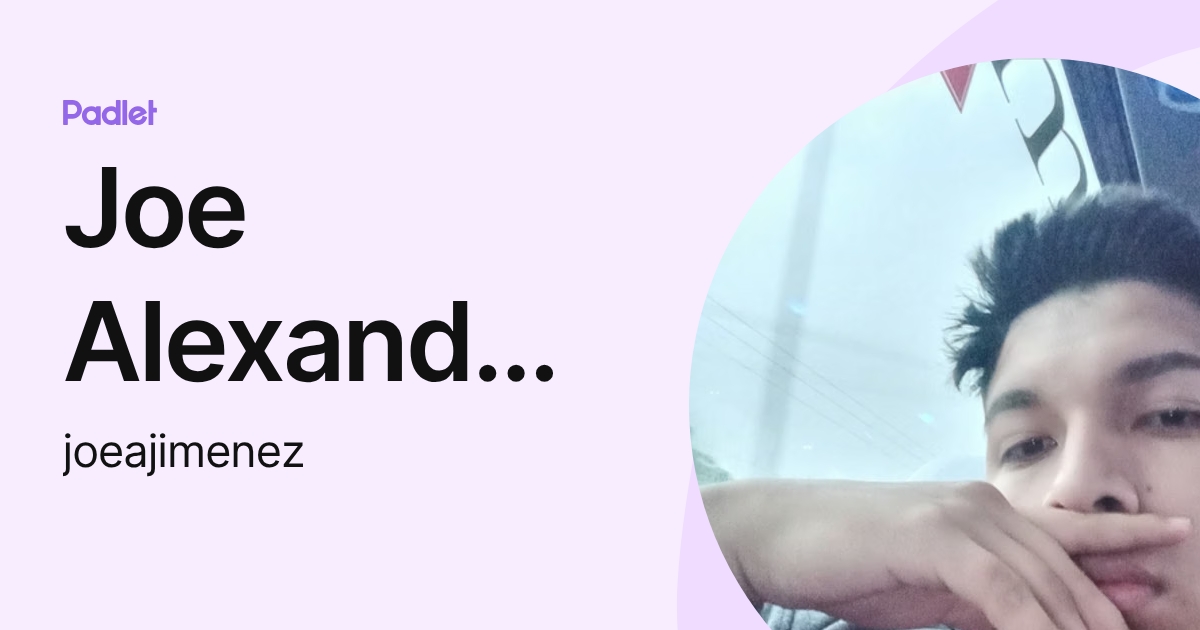 Joe Alexander Jimenez Guaman (joeajimenez) profile | Padlet