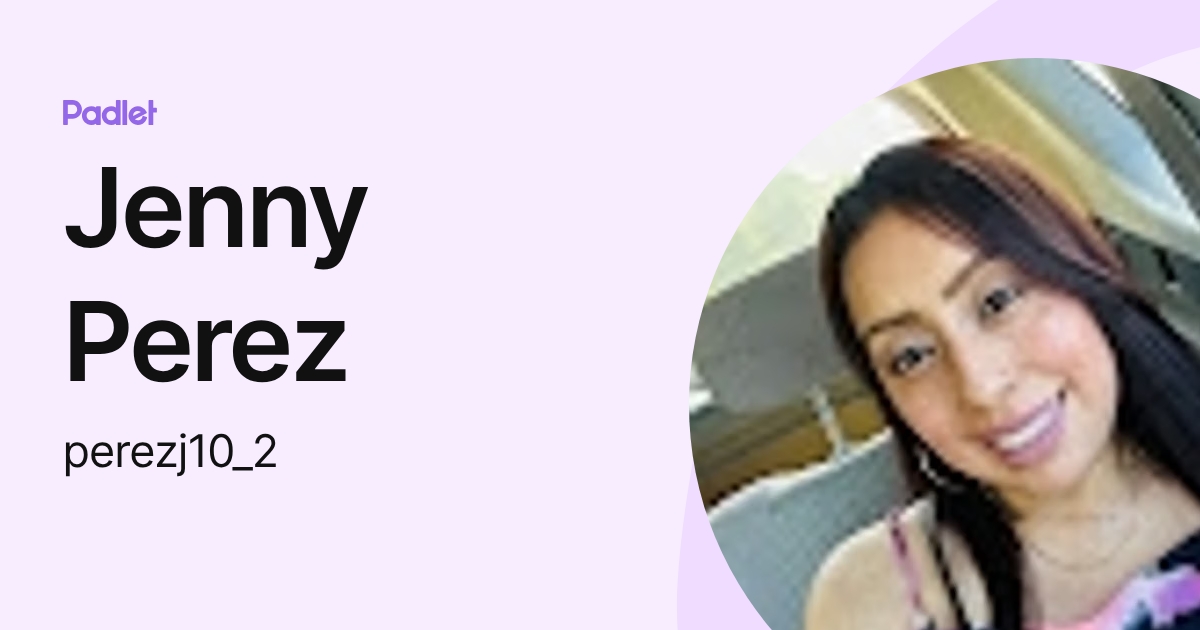 Jenny Perez (perezj10_2) profile | Padlet