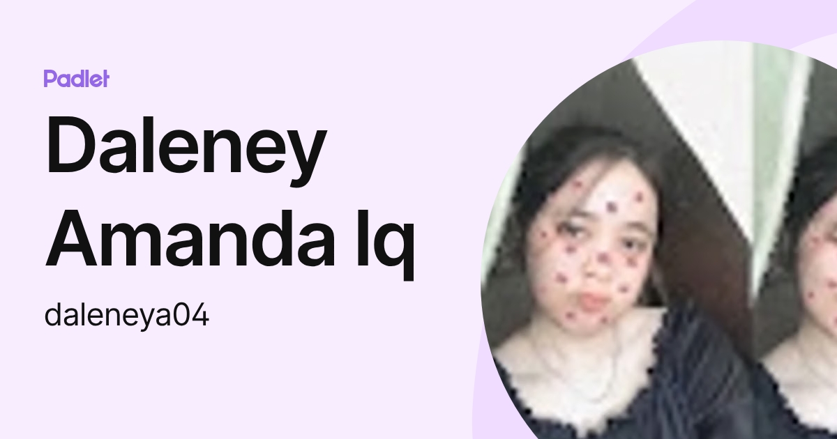 Daleney Amanda lq (daleneya04) profile | Padlet