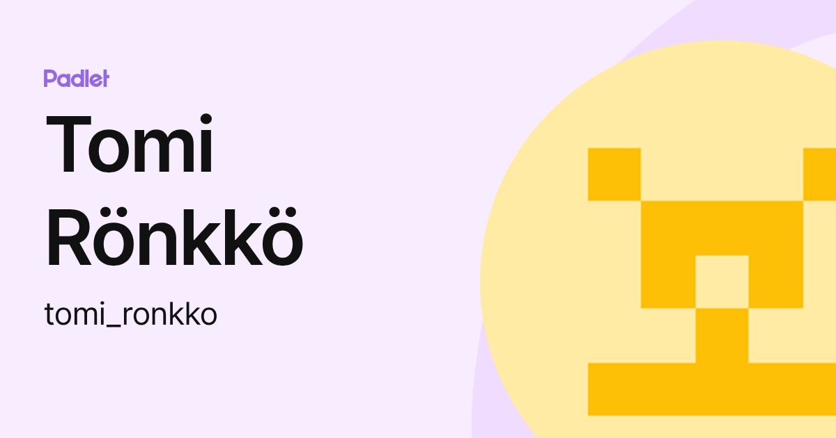 Tomi Rönkkö (tomi_ronkko) profile | Padlet