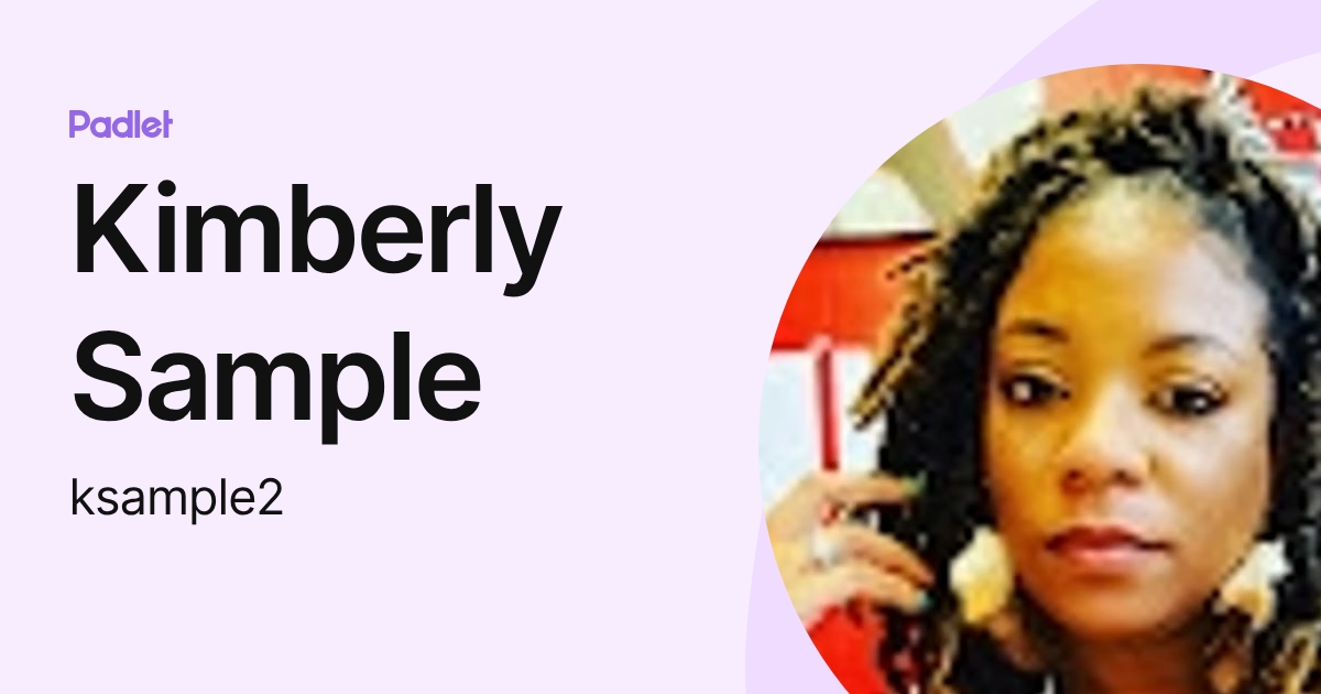 Kimberly Sample (ksample2) profile | Padlet