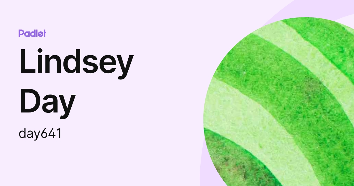Lindsey Day (day641) profile | Padlet