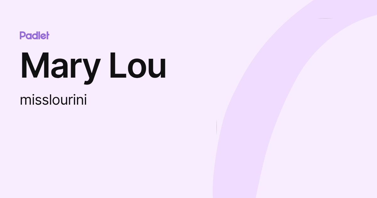 Mary Lou (misslourini) profile | Padlet