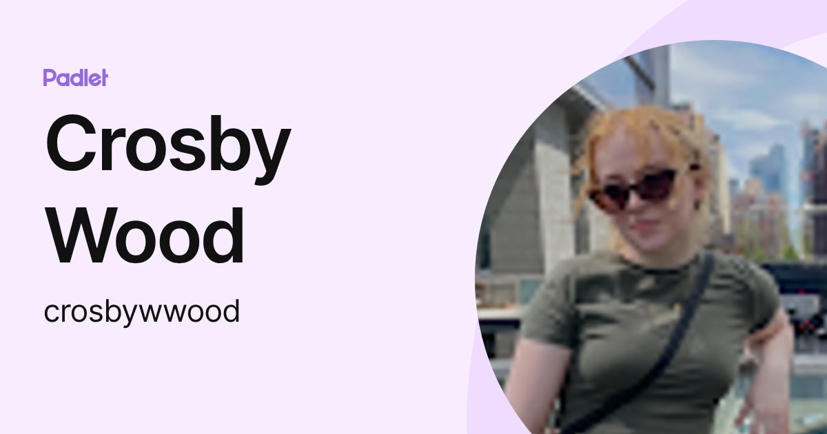 Crosby Wood (crosbywwood) profile | Padlet