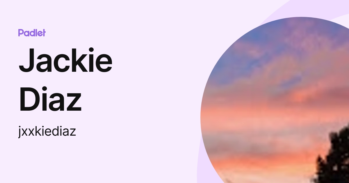 Jackie Diaz (jxxkiediaz) profile Padlet