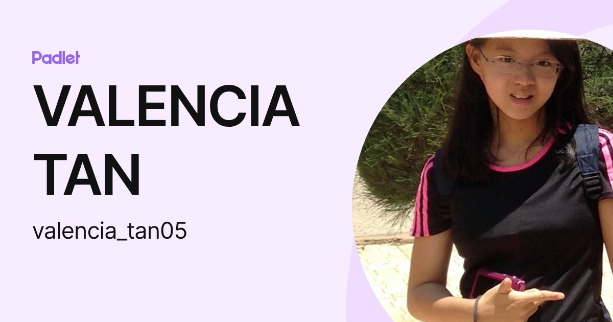 VALENCIA TAN (valencia_tan05) profile | Padlet