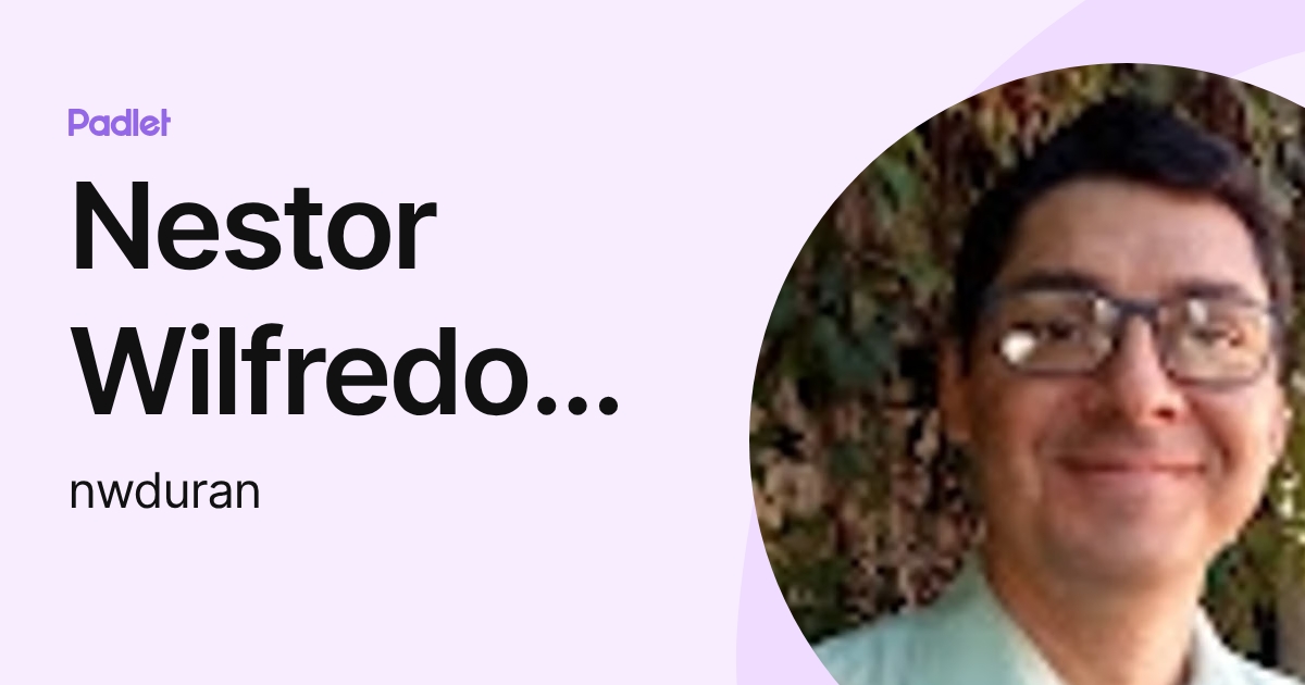Nestor Wilfredo Duran Hernandez EDUC (nwduran) profile | Padlet