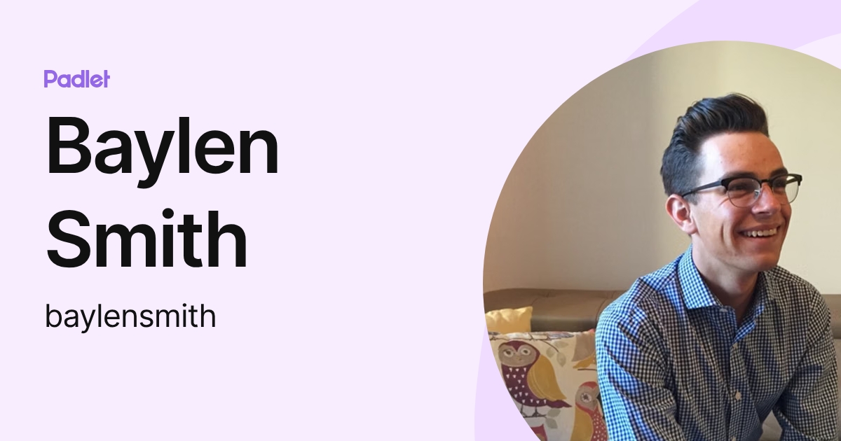 Baylen Smith (baylensmith) profile | Padlet