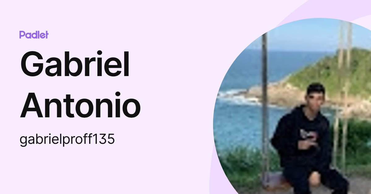 Gabriel Antonio (gabrielproff135) profile | Padlet