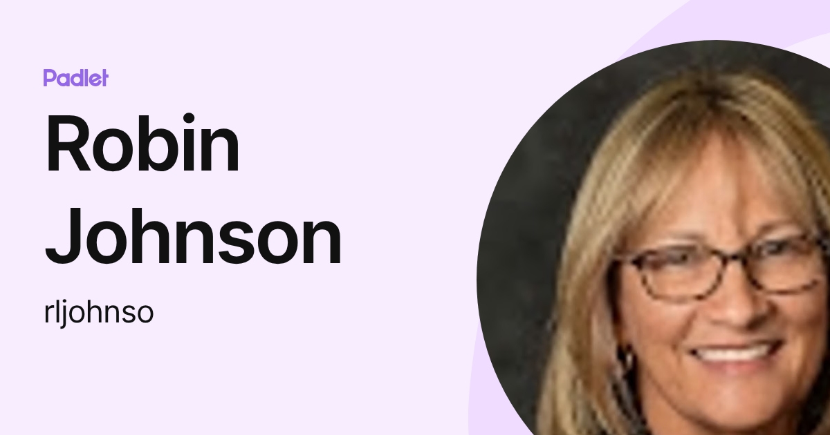 Robin Johnson (rljohnso) profile | Padlet
