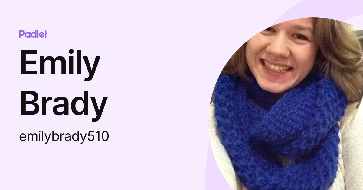 Emily Brady (emilybrady510) profile Padlet