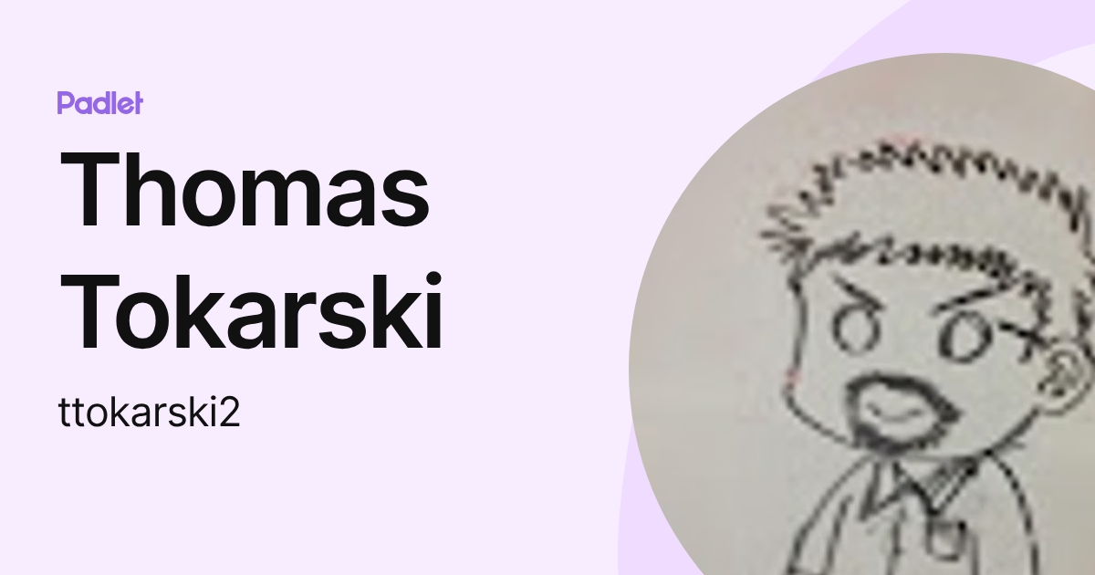 Thomas Tokarski (ttokarski2) profile | Padlet