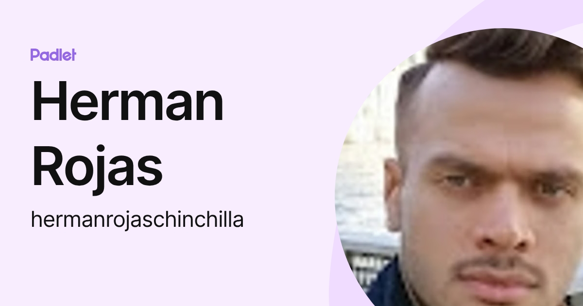 Herman Rojas (hermanrojaschinchilla) profile | Padlet
