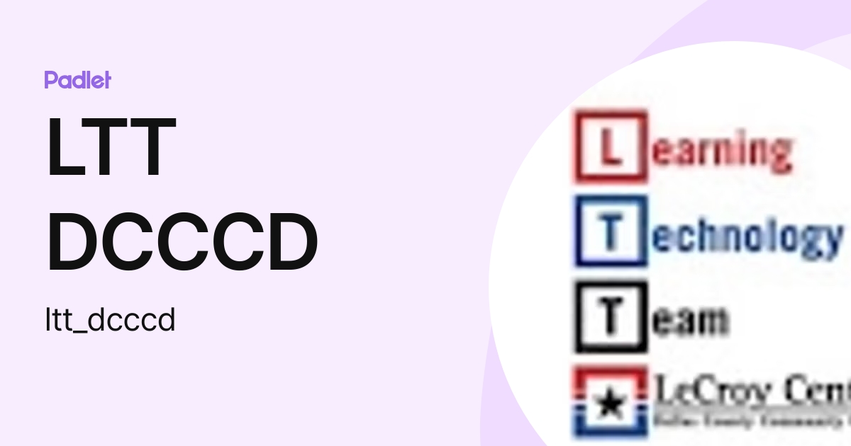 LTT DCCCD (ltt_dcccd) profile Padlet