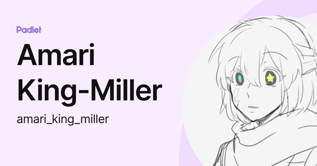 Amari King-Miller (amari_king_miller) profile | Padlet