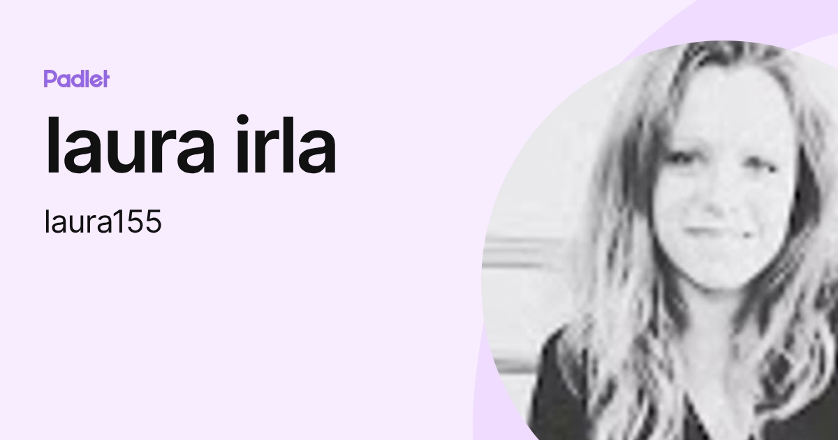 laura irla (laura155) profile | Padlet