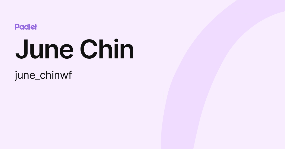 June Chin (june_chinwf) profile | Padlet