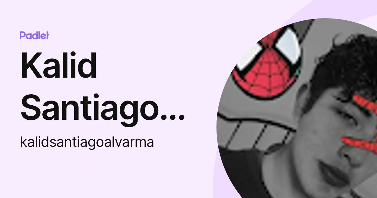 Kalid Santiago Álvarez Martínez (kalidsantiagoalvarma) profile | Padlet