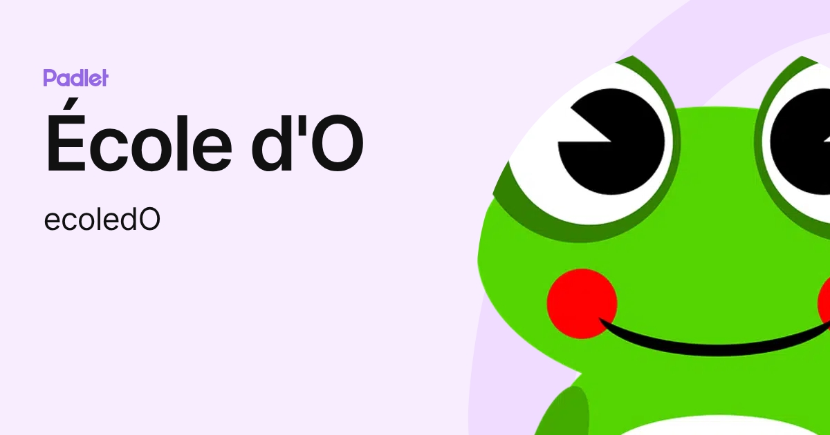 École d'O (ecoledO) profile | Padlet