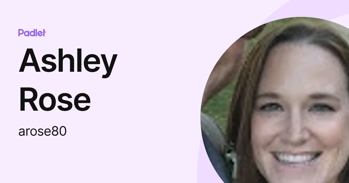 Ashley Rose (arose18) profile | Padlet