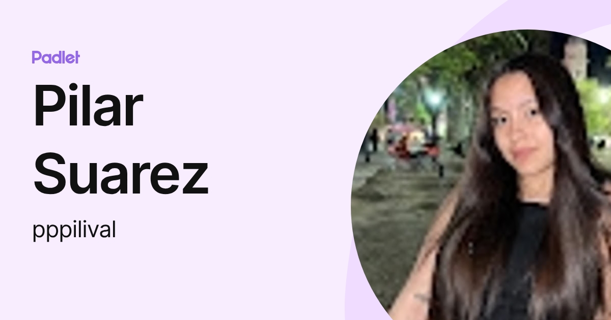 Pilar Suarez (pppilival) profile | Padlet